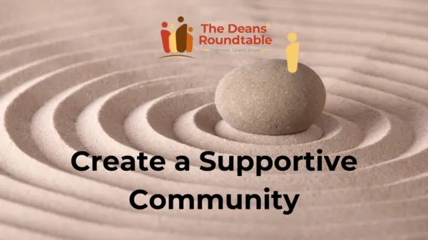 Zen garden with stone and The Deans Roundtable logo, text reads 'Create a Supportive Community